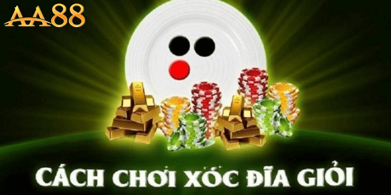 Cách Thực Hiện Xóc Đĩa AA88 Xanh Chín